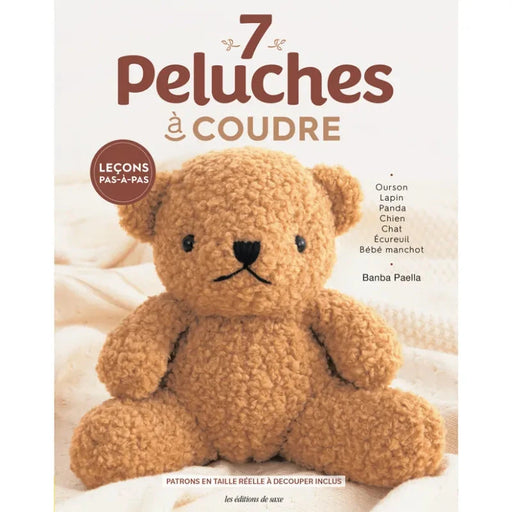 7 PELUCHES A COUDRE - LECONS PAS A PAS Livre Les éditions de saxe 