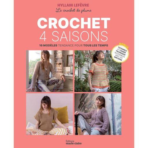 CROCHET 4 SAISONS - 16 MODELES TENDANCE POUR TOUS LES TEMPS Livre Éditions marie claire 