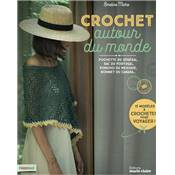 CROCHET AUTOUR DU MONDE - 15 MODELES A CROCHETER POUR VOYAGER Livre Éditions marie claire 