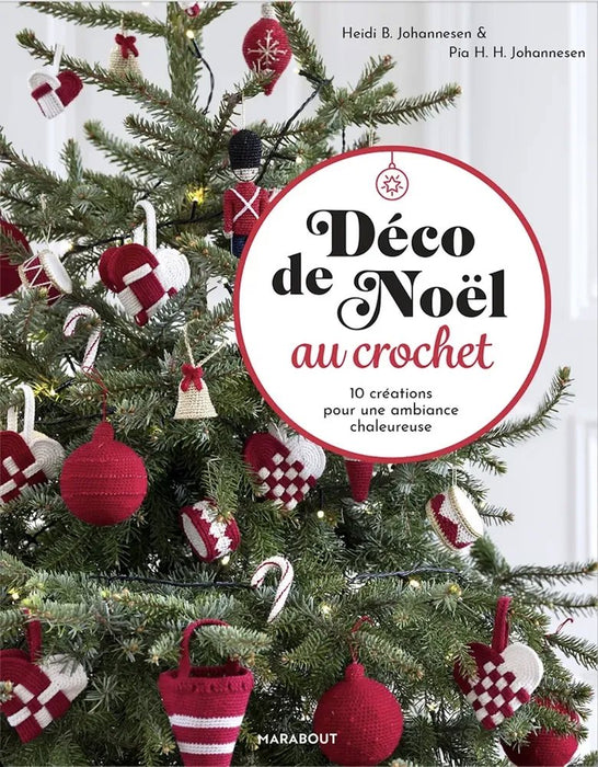 DECO DE NOEL AU CROCHET - 10 CREATIONS POUR UNE AMBIANCE CHALEUREUSE Livre Marabout 