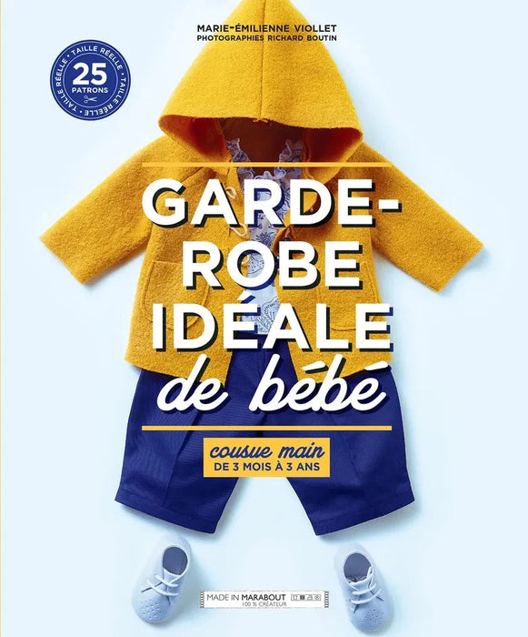 GARDE ROBE IDEALE POUR BEBE cousue main - 3 MOIS A 3 ANS Livre Marabout 