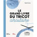 LE GRAND LIVRE DU TRICOT CIRCULAIRE - 32 MODELES A TRICOTER EN ROND Livre Éditions marie claire 