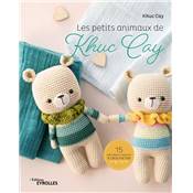 LES PETITS ANIMAUX DE KHUC CAY - 15 ADORABLES CREATIONS A CROCHETER Livre Eyrolles 