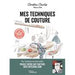 MES TECHNIQUES DE COUTURE - 300 QUESTIONS REPONSES Livre Eyrolles 