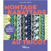 MONTAGE ET RABATTAGE AU TRICOT - 54 TECHNIQUES ILLUSTREES PAS A PAS Livre Eyrolles 