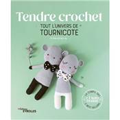 TENDRE CROCHET - TOUT L'UNIVERS DE TOURNICOTE Livre Eyrolles 