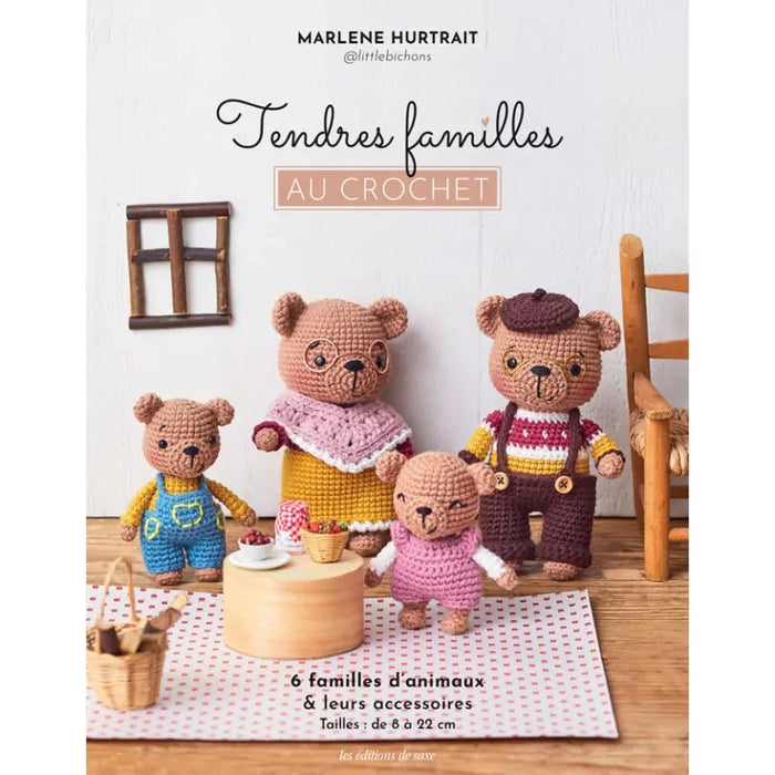 TENDRES FAMILLES AU CROCHET 6 FAMILLES D'ANIMAUX & LEURS ACCESSOIRES Livre Les éditions de saxe 