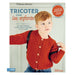 TRICOTER POUR LES ENFANTS - 20 JOLIS MODELES POUR FILLES ET GARCONS Livre Éditions marie claire 