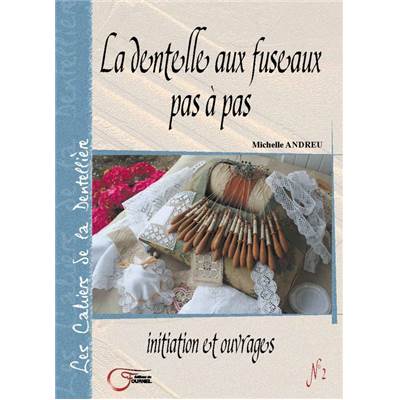 La dentelle aux fuseaux pas à pas - Michelle Andreu Livre Editions du Fournel 
