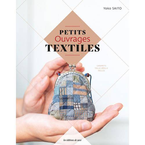 Petits ouvrages textiles - Yoko Saito Livre Les éditions de saxe 